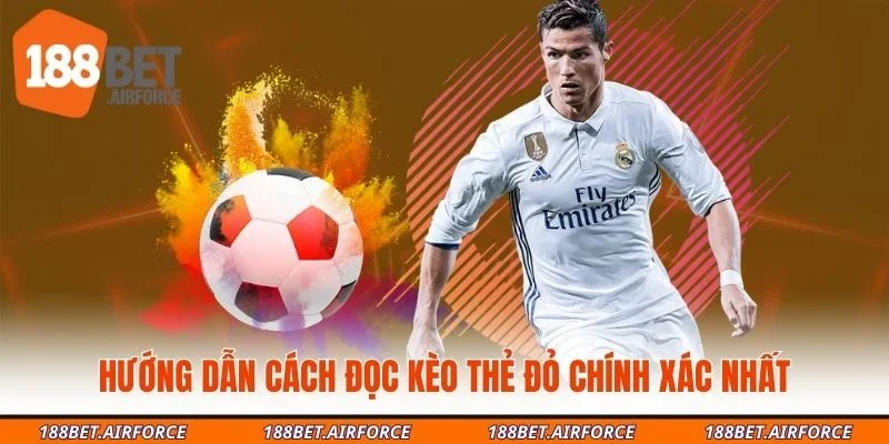 Hướng dẫn cách đọc kèo thẻ đỏ chính xác nhất