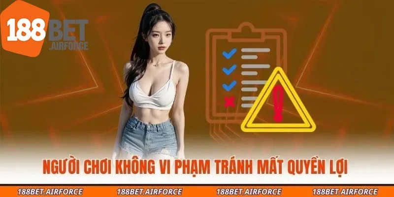 Người chơi không vi phạm tránh mất quyền lợi